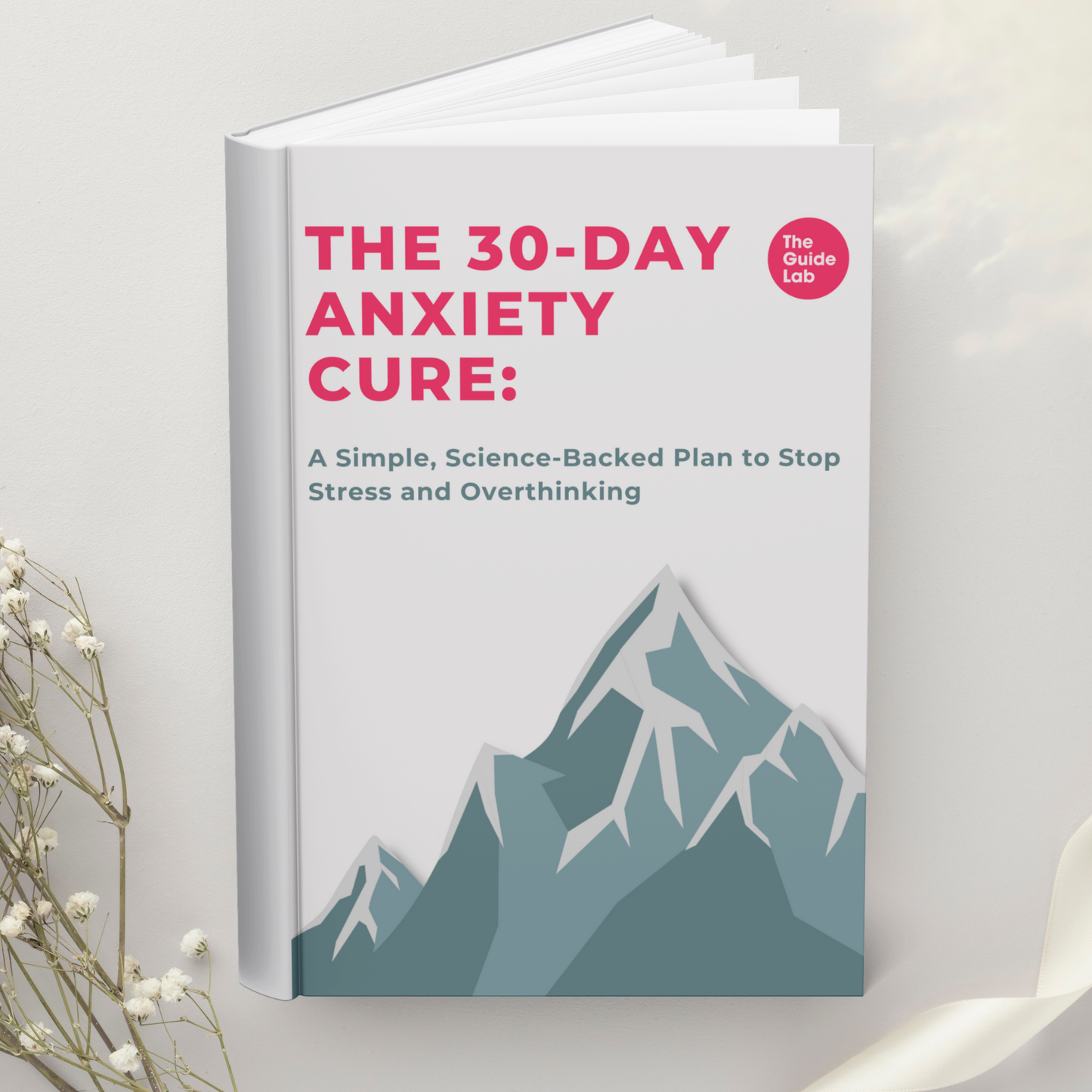 The 30-Day Anxiety Cure: A Science-Backed Plan to Stop Stress and Overthinking