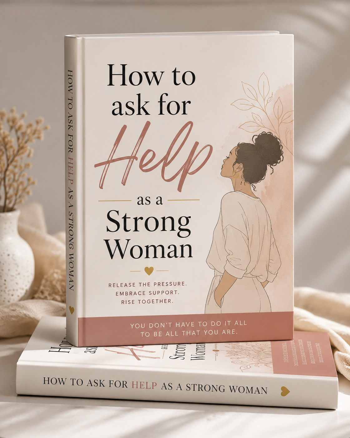 How to ask for Help as a Strong Woman